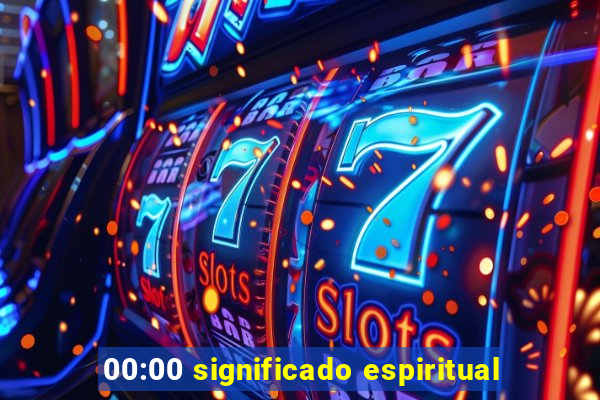 00:00 significado espiritual